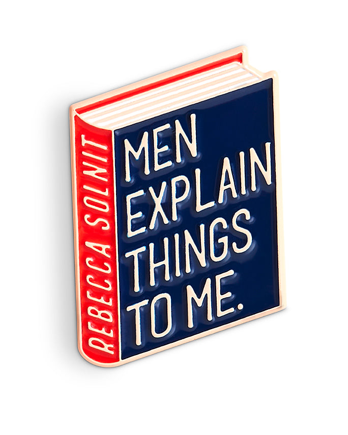 Rebecca Solnit Book Pin Collection, Men explain things to me, Mansplaining Enamel Pin Books, Product Wholesale for Bookstores and Bookshops by Judy Kaufmann