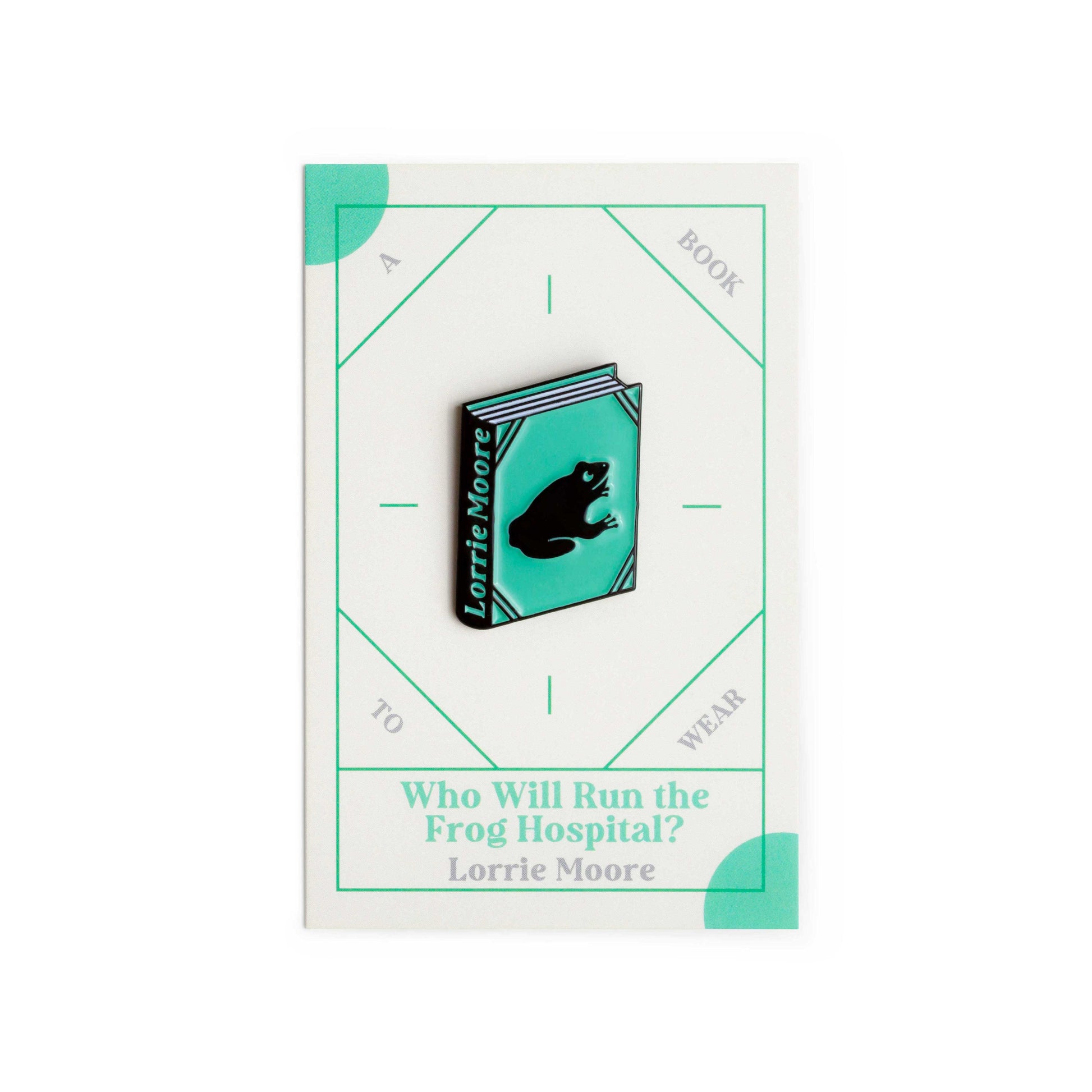 Who Will Run the Frog Hospital? Book by Lorrie Moore Enamel Pin by Judy Kaufmann with packaging